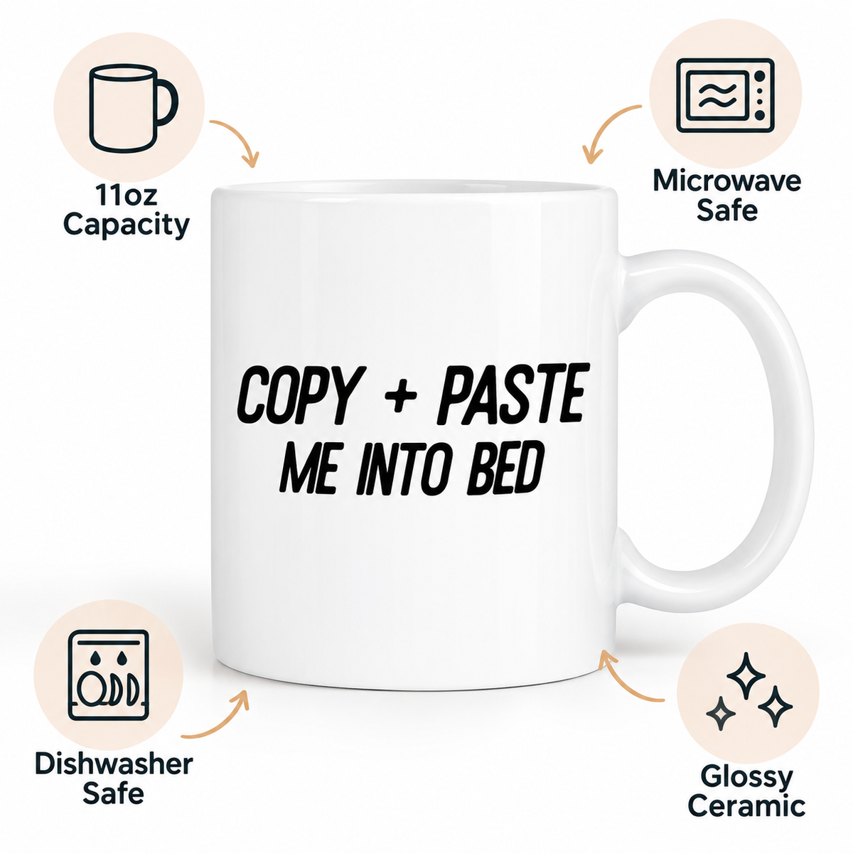 Copy and Paste Me Into Bed 11oz ceramic mug showing microwave and dishwasher safe features