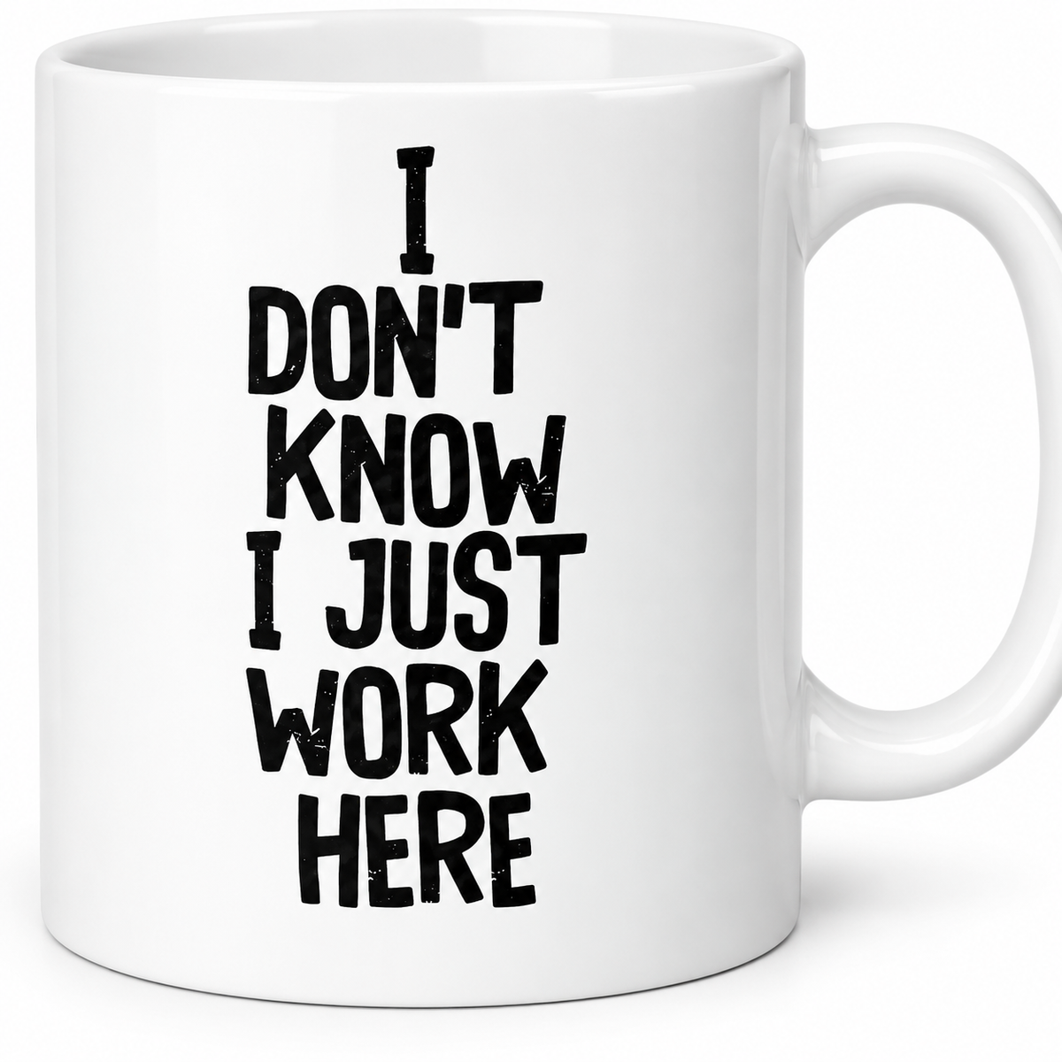 Close-up of I Don’t Know I Just Work Here black quote design
